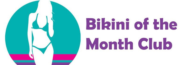 Bikini of the Month Club - 2 Bikini's Every Month